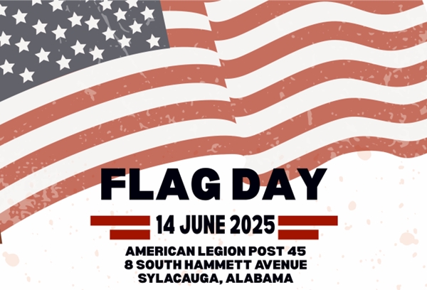 Sylacauga’s American Legion Post #45 celebrates Flag Day 2025 with a day of activities this Saturday